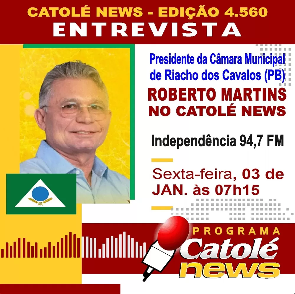 Presidente da Câmara de Riacho dos Cavalos, Roberto Martins, será entrevistado nesta sexta (3), no programa Catolé News