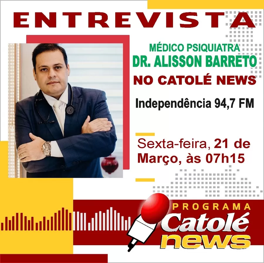 Médico Psiquiatra Dr. Alisson Barreto destaca no Catolé News, os novos tratamentos para os sintomas da depressão