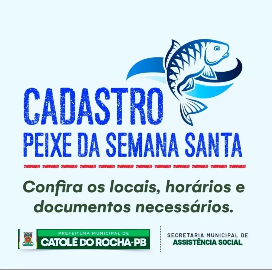 Secretaria de Assistência Social de Catolé do Rocha inicia nesta terça (8) Cadastro do Peixe da Semana Santa