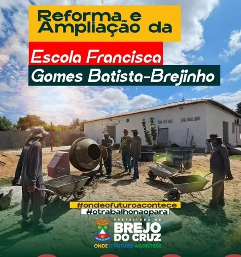 Prefeitura de Brejo do Cruz executa Reforma e Ampliação da Escola Francisca Gomes Batistal